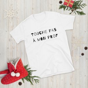 T-Shirt Unisex manche courte - Touche pas à mon prof - Short-Sleeve Unisex T-Shirt