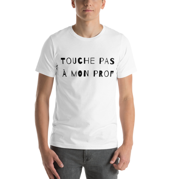 T-shirt unisexe - Touche pas à mon prof